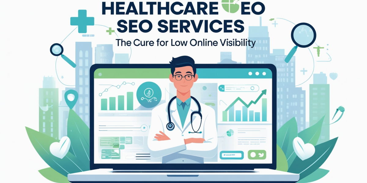 Healthcare SEO Services: The Cure for Low Online Visibility