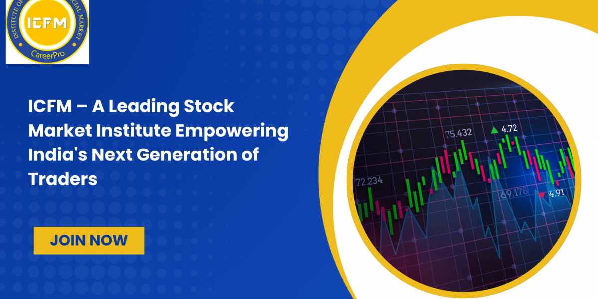 ICFM – A Leading Stock Market Institute Empowering India's Next Generation of Traders