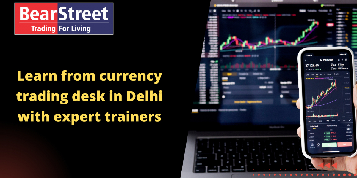 Learn from currency trading desk in Delhi with expert trainers