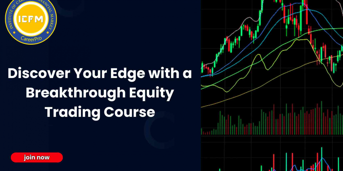 Discover Your Edge with a Breakthrough Equity Trading Course