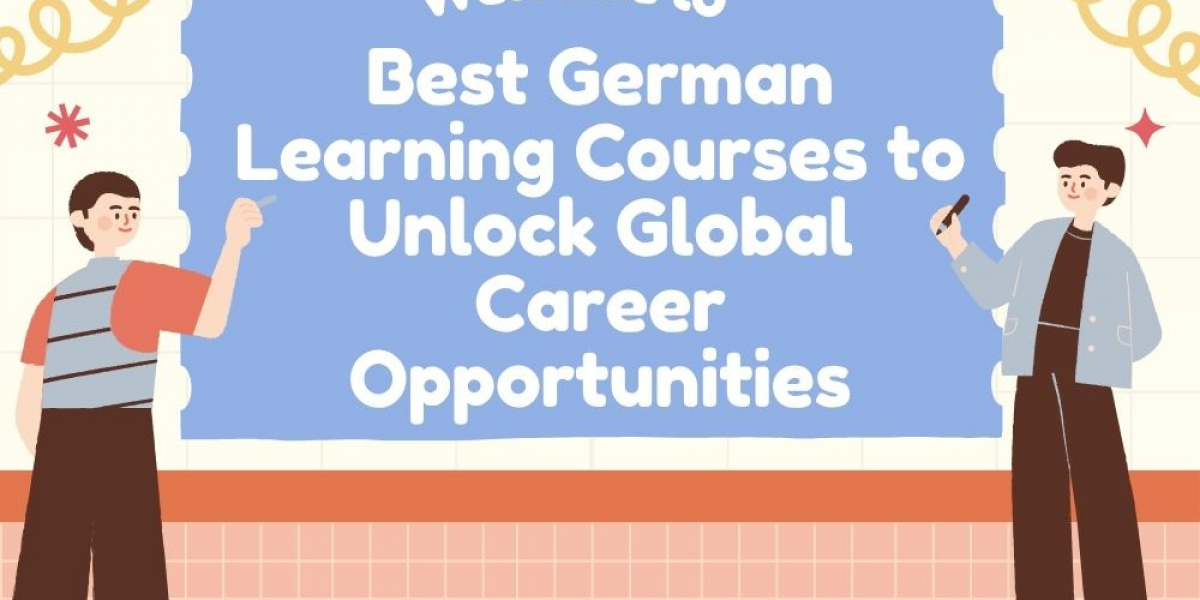 Best German Learning Courses to Unlock Global Career Opportunities