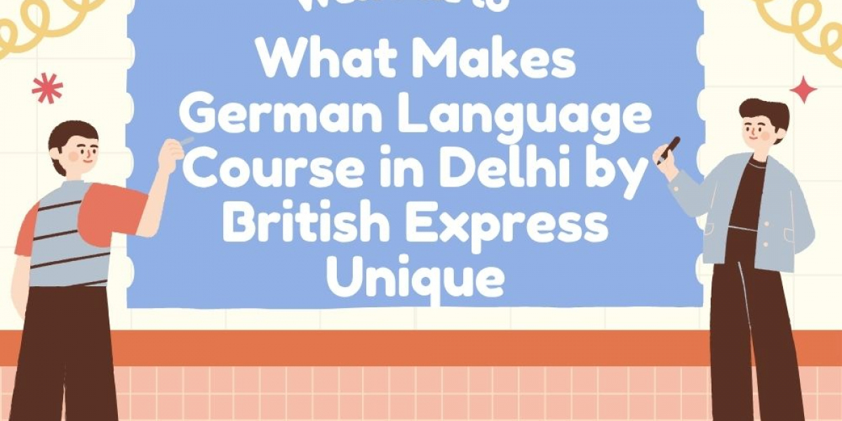 What Makes German Language Course in Delhi by British Express Unique