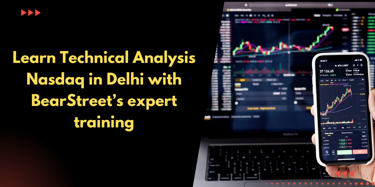 Learn Technical Analysis Nasdaq in Delhi with BearStreet’s expert training