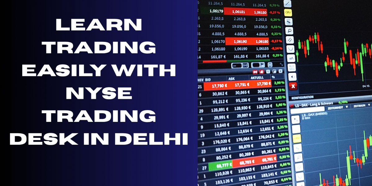 Learn Trading Easily with NYSE Trading Desk in Delhi