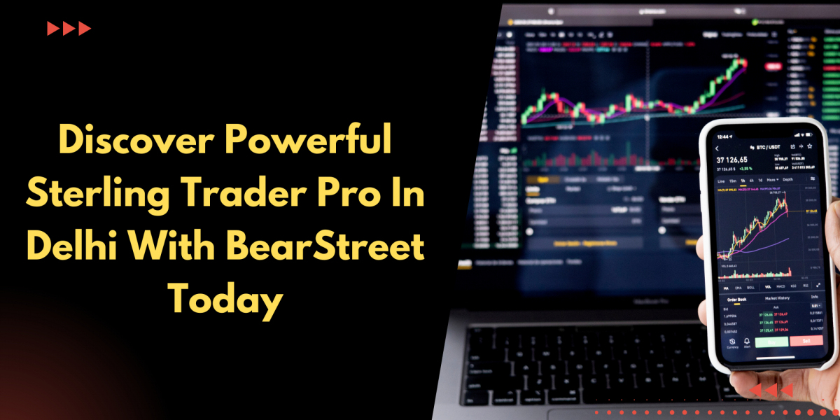 Discover Powerful Sterling Trader Pro In Delhi With BearStreet Today