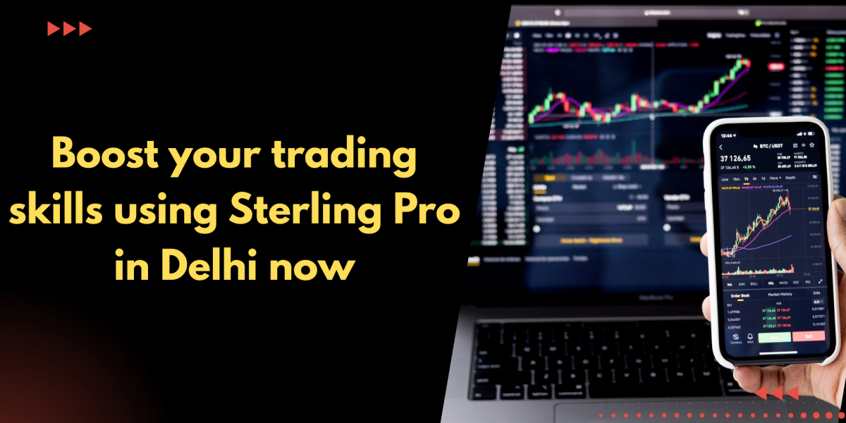 Boost your trading skills using Sterling Pro in Delhi now