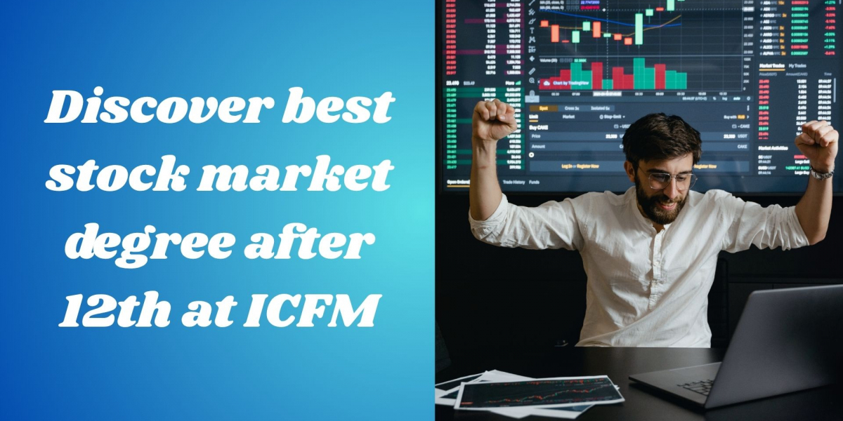 Discover best stock market degree after 12th at ICFM