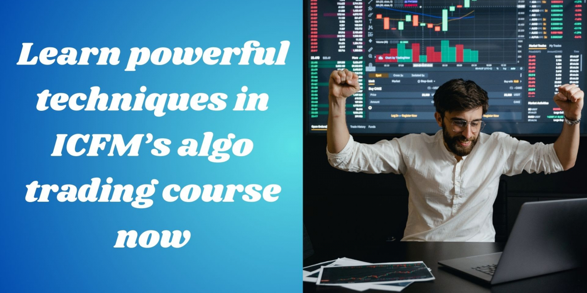 Learn powerful techniques in ICFM’s algo trading course now